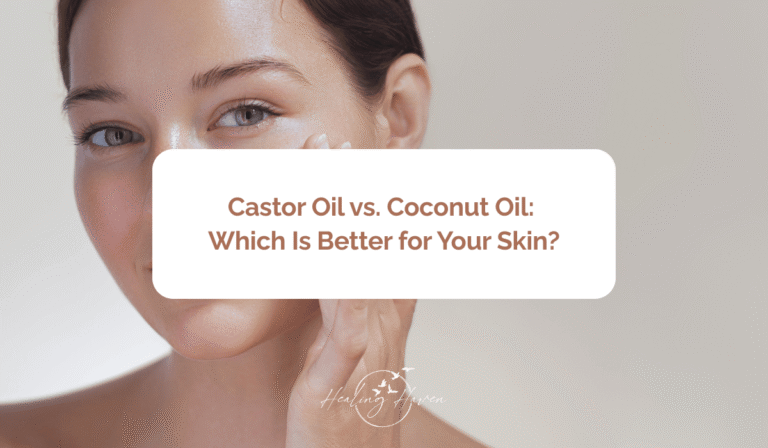 Castor Oil vs. Coconut Oil - Healing Haven
